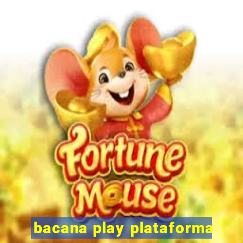 bacana play plataforma